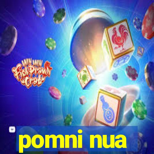 pomni nua